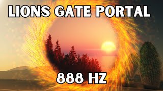 8/8/8 Lions Gate Energy Portal Activation 888hz | Manifest Abundance