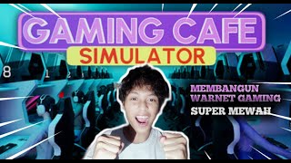 Membangun Warnet Gaming Super Mewah Di Gaming Cafe Simulator