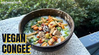 Vegan Congee | How to Make Vegan Congee | Best Vegan Congee Recipe