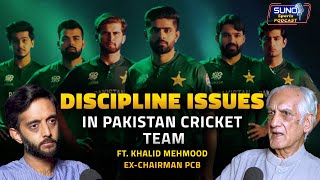 Discipline Issues In Pakistan Cricket Team | Ft. Khalid Mehmood Ex- Chairman PCB