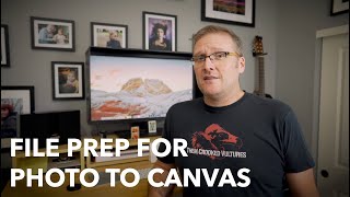 File Prep for Photo to Canvas