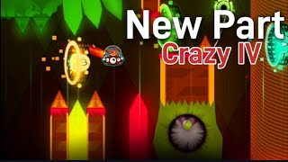 Crazy IV (New Part) preview 2 / Crazy III update Geometry Dash