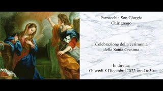 Celebrazione della cerimonia della Santa Cresima 8 Dicembre 2022