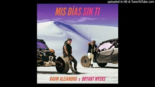 Rauw Alejandro Ft. Bryant Myers - Mis Días Sin Ti (Audio Oficial)