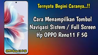 Cara mengaktifkan tombol navigasi sistem / full screen di hp OPPO Reno11 F 5G