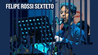 AO VIVO | 08/10 - Felipe Rossi Sexteto - às 19:00