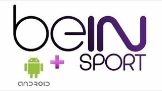 Bein sport on Android 2016 // طريقة مشاهدة قنوات bein sport على الاندرويد مجاناً