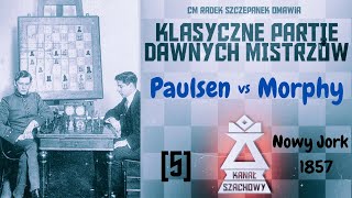 Szachy. Klasyczne partie dawnych mistrzów (5) Paulsen-Morphy 1857 rok.