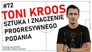 Toni KROOS i sztuka podania progesywnego #72