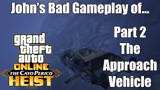 My bad gameplay of GTA Online - The Cayo Perico Heist - Part 2 (No Commentary)