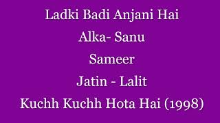 (1998) (Kuchh Kuchh Hota Hai) (Alka-Sanu) Ladki Badi Anjani Hai (Sameer) (Jatin-Lalit)