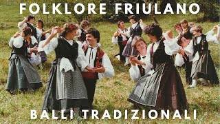 Musica popolare friulana gruppi folcloristici danze canti coreografie folklore  tradizionale Friuli