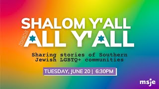 Shalom Y'all Means All Y'all: Sharing Stories of Southern Jewish LGBTQ+ Communities