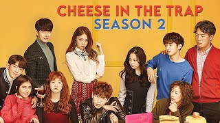 Cheese in the Trap Season 2 Trailer, Release Date & Plot Details