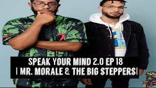 Speak Your Mind 2.0 EP 18 |"Mr. Morale & The Big Stepper” |