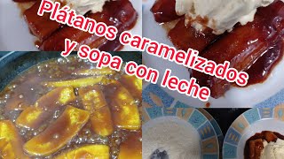 plátanos caramelizados y sopa con leche