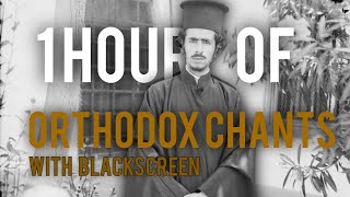 1 Hour of Soothing Orthodox Chants with Black Screen