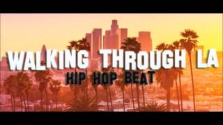 Walking through LA - Hip Hop Beat Instrmental to Relax and Chill to