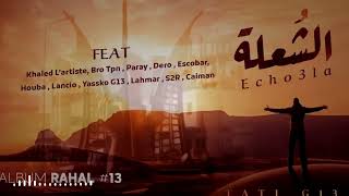 Echo3la Ft.Khaled Lâartiste Bro Tpn Paray Dero Escobar Houba Lancio Yassko G13 Lahmar S2R Caiman(8D)