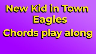 New Kid in Town - Eagles - I-Chord, You Play! Chord Guide