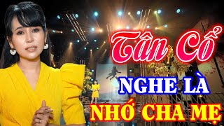 Ca Cổ Hơi Dài Về Cha Mẹ Nghe Là Khóc 2024 - Tân Cổ Giao Duyên Hay Nhất Hiện Nay | Album Tân Cổ