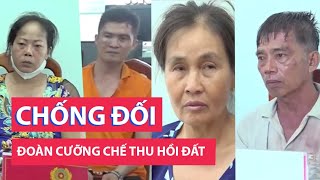 Bắt tám người vì chống lại đoàn cưỡng chế thu hồi đất