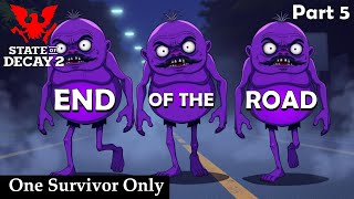 END OF THE ROAD - State of Decay 2 - Lethal Zone - Part 5 #stateofdecay2 #zombiesurvival