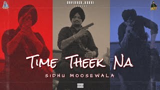 Time Theek Na | Sidhu Moose Wala | New Punjabi Song (Slowed & Reverb)