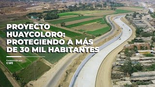 Proyecto Huaycoloro: Protegiendo a más de 30 mil habitantes