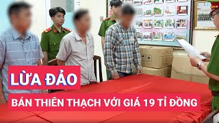 Bắt quả tang 4 người lừa bán thiên thạch với giá 19 tỉ đồng