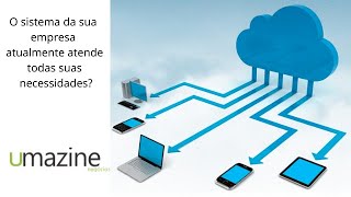 Sistema de gestão do seu negócio atende suas necessidades?