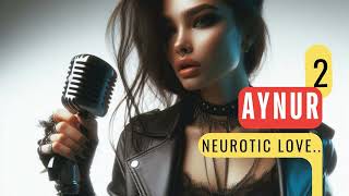 Neurotıc love / AYNUR 2 / AI JP RADIO / Copyright-Free Music-