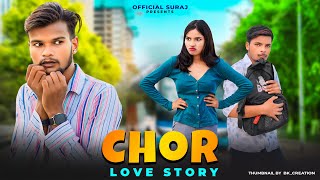 चोर || Love story || new Love story || Official Suraj