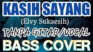 KASIH SAYANG ELVY SUKAESIH_BASS COVER_BACKING TRACK