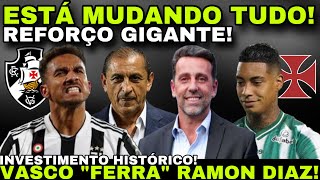 ESTÁ MUDANDO TUDO! REFORÇO GIGANTE I INVESTIMENTO HISTÓRICO I VASCO “FERRA” RAMON DIAZ E MUITO MAIS!