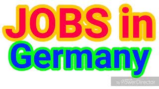 JOBS in GERMANY | 30 LATEST JOBS for ALL NATIONALITY | JOBS TODAY