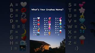 What's your crushes name?