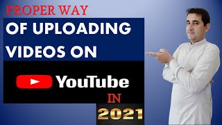 Proper Way of Uploading Videos on Youtube in 2021 | How to properly upload video on Youtube in hindi