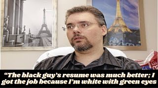 White privilege? Man admits getting job due to his white skin, green eyes