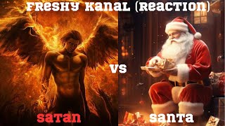 GUESS THIS IS A HELL OF A BATTLE!! NO! OK! SANTA vs SATAN |@FreshyKanal | #rapbattle | |Reaction|