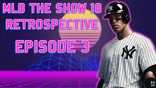 An MLB the Show 18 Retrospective - Episode 3