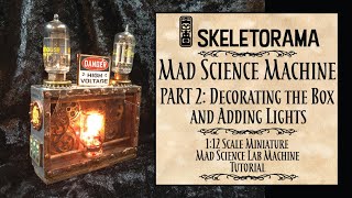 Mad Scientist Machine Part 2: Decorating the Box and Adding Lights