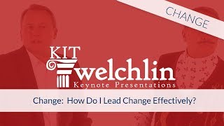 Change:  How Do I Lead Change Effectively?