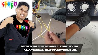 MESIN BASUH MANUAL TIME WASH TAK PUSING, BUNYI DENGUNG JE.