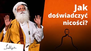 Jak doświadczyć nicości? | Sadhguru Polska