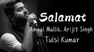 Salamat Lyrics | Sarbjit | Amaal Mallik, Arijit Singh & Tulsi Kumar | India Lyrics #lyrics