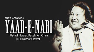 Yaad-e-Nabi (Remix & Lyrics) Nusrat Fateh Ali Khan || Full Remix Qawali || Atiq's Creations