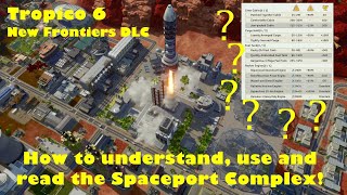 Guide on how to use the Spaceport on New Frontiers DLC for Tropico 6!