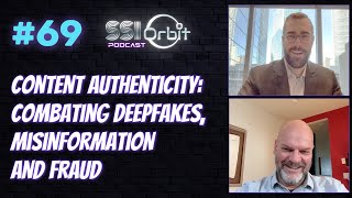 Content Authenticity: Combating Deepfakes, Misinformation and Fraud | SSI Orbit Podcast E69