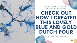 Paint Pour / Fluid Art | How I created this lovely blue and gold dutch pour